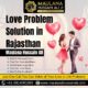 Get Effective Love Problem Solutions in Rajasthan – Contact Today
